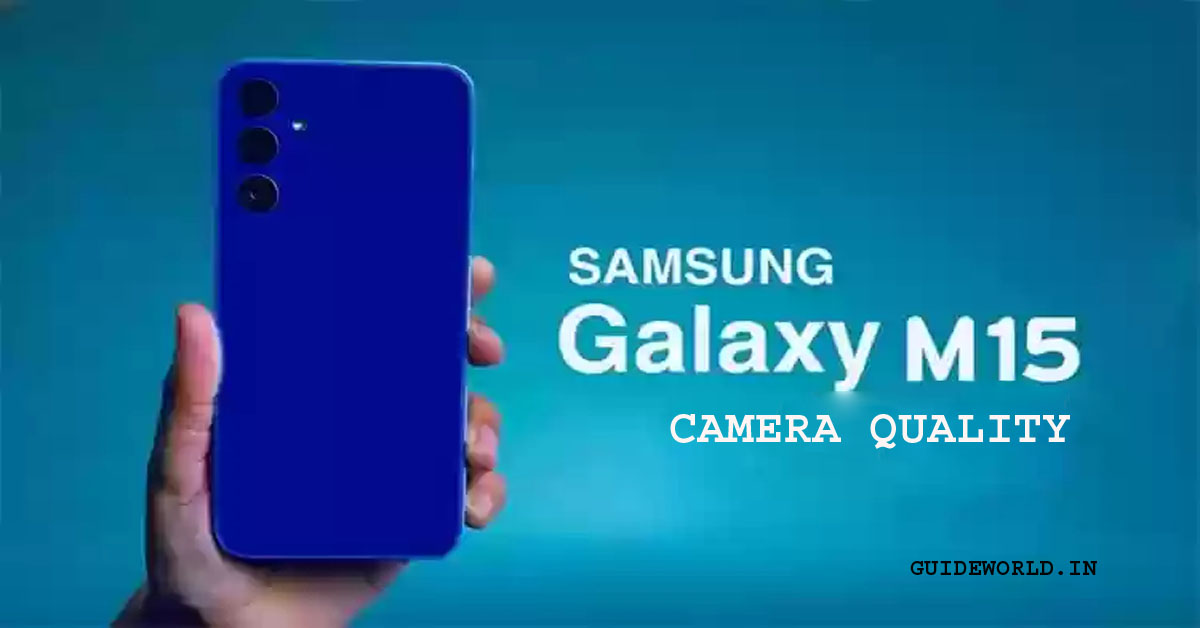 samsung galaxy m15 camera quality